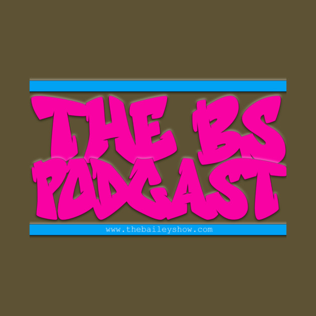 THE BS GRAFFITI (SEXY PINK) by BPX (Bailey Podcast XChange) Merch