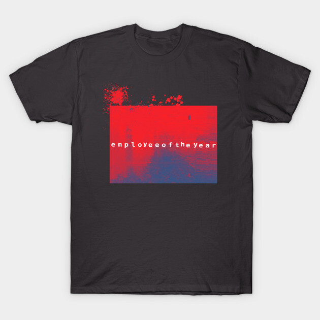 Employee of the Year T-Shirt by casualteesinc