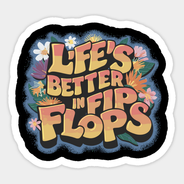 Life is Better in Flip Flops Sticker by Vinokurio