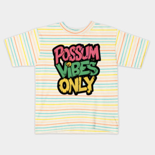 Possum Vibes Only – Funny Animal Humor Quote Graphic Kids T-Shirt