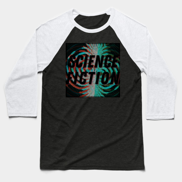 Science Fiction Unfold Baseball T-Shirt by casualteesinc