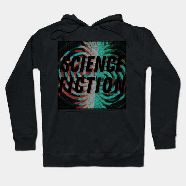 Science Fiction Unfold Hoodie by casualteesinc