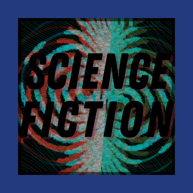 Science Fiction Unfold by casualteesinc
