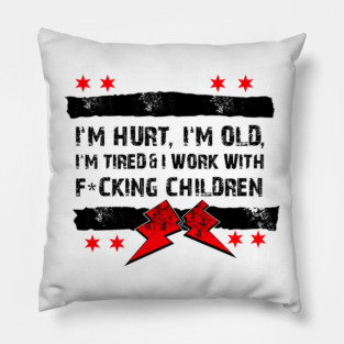 Old Man Punk I'M Hurt, I'M Old, I'M Tired CM Pillow