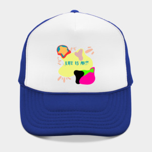 Life is Art Hat