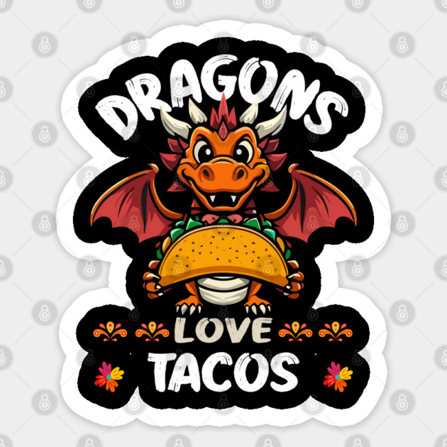 Dragons Love Tacos Sticker by JessArty