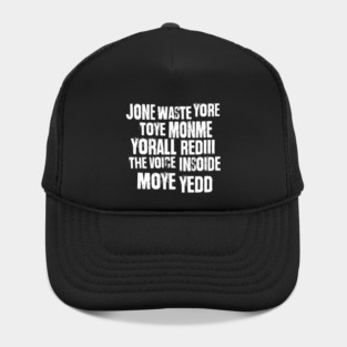 Jone Waste Yore Toye Monme Yorall Rediii The Voice Insoide Moye Yedd Hat