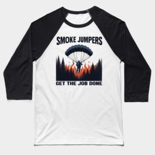 Wildland Firefighter Smokejumpers Thin Red Line Forest Fire Baseball T-Shirt