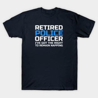 RETIRED POLICE OFFICER T-Shirt
