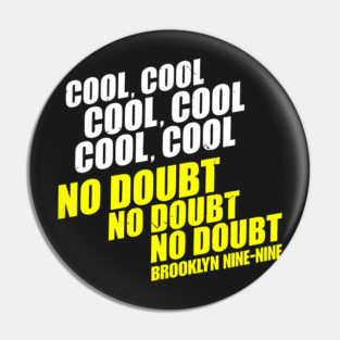 Brooklyn 99 Merch Brooklyn Nine Nine No Doubt Pin