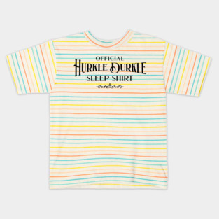 This is my Official Hurkle Durkle Sleep Shirt Kids T-Shirt