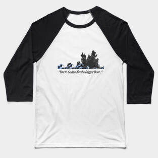 "You're Gonna Need A Bigger Boat"  Jaws - Godzilla meme Baseball T-Shirt