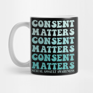 Consent Matters: Stand Up Against Sexual Assault Mug