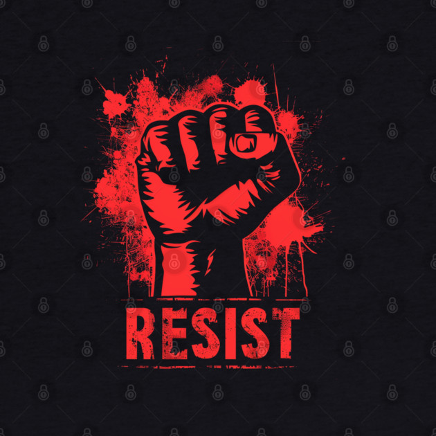 Resist Protest fist - Red by UrbanLifeApparel