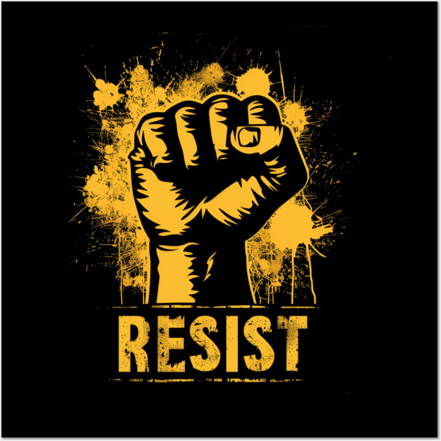 Resist Protest fist - Yellow Gold Wall Art by UrbanLifeApparel