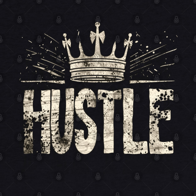 Hustle King/Queen by UrbanLifeApparel