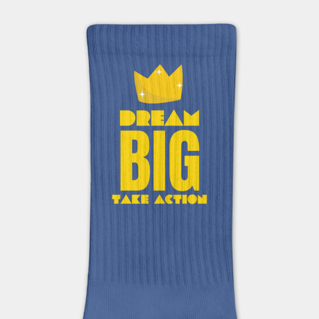 Dream Big And Take Action by Urbanprint