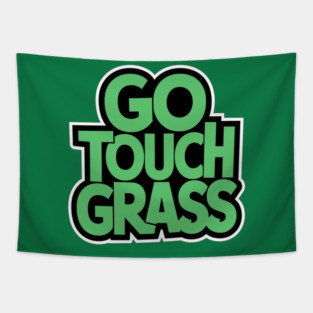 Go Touch Grass Funny Meme Gamer Tapestry