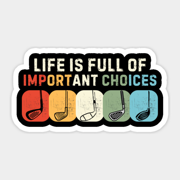 Life Is Full Of Important Choices Sticker by The WYLD Tribe