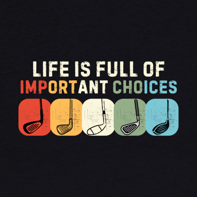 Life Is Full Of Important Choices by The WYLD Tribe