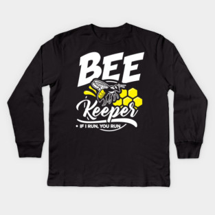 Beekeeper If I Run, You Run Kids Long Sleeve T-Shirt