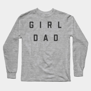 Girl Dad Long Sleeve T-Shirt