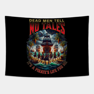 Dead Men Tell No Tales Pirate Life Adventures Tapestry