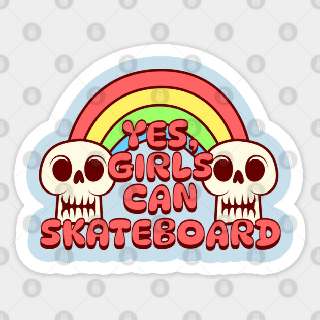 Skateboarding - Yes Girls can Skateboard Sticker by Yesteeyear
