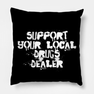DRUGS DEALER Pillow