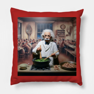 What if Einstein Owned A Soul Food Kitchen? Pillow