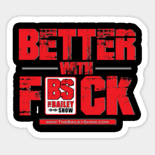 THE BS BETTER WITH F*** Magnet