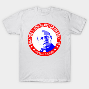Strickland Presidential Campaign T-Shirt