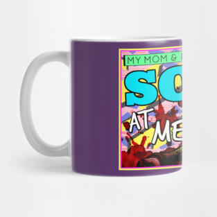 My Mom And Dad Are Gonna Be So Mad At Me Mug