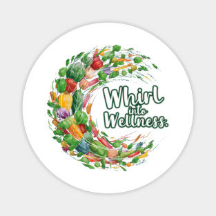 Whirl Into Wellness Healthy Lifestyle Magnet