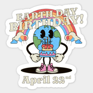Earth Day 2026 - Earth Day Birthday - April 22nd Earth Day Sticker