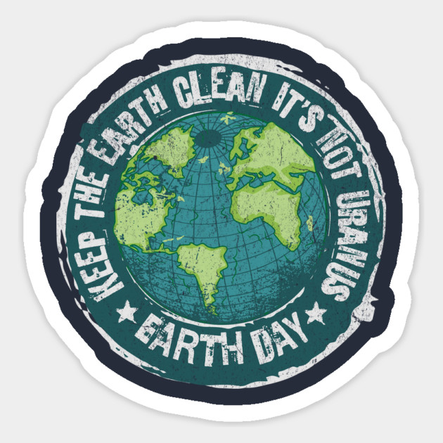 Earth Day - Keep the Earth Clean It's Not Uranus Earth Day Magnet by Yesteeyear