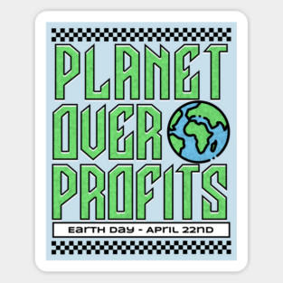 Earth Day - Planet Over Profits - April 22nd Earth Day 2026 Sticker