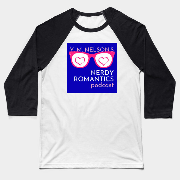 Nerdy Romantics Podcast - Nerdy logo Baseball T-Shirt by Nerdy Romantics Fan Shop*