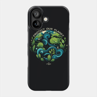 Protect Our Planet – Eco Friendly Nature Awareness Graphic Phone Case