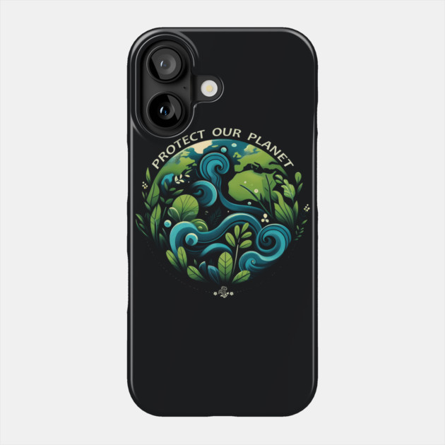 Protect Our Planet – Eco Friendly Nature Awareness Graphic Phone Case by MakerMind8.2