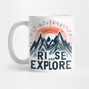Rise and Explore – Adventure Mountain Hiking Graphic Gift Mug