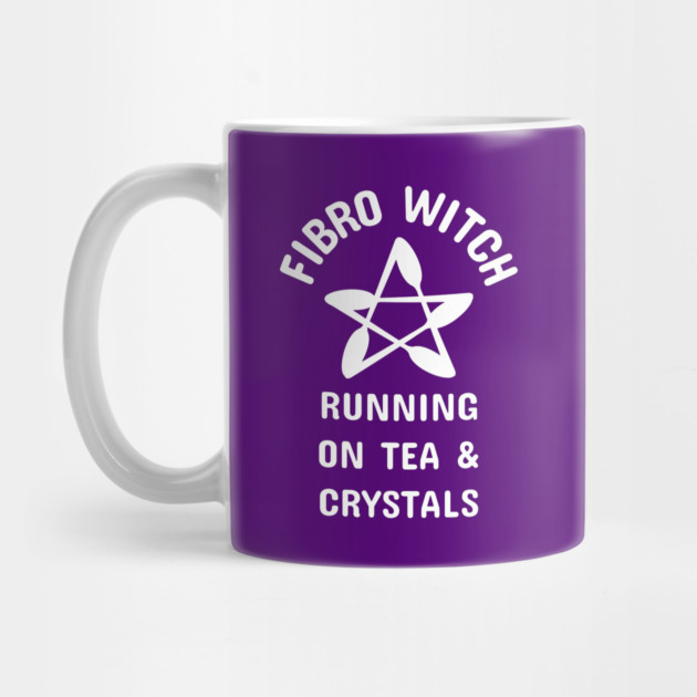 Fibro Witch Running on Tea and Crystals Cheeky Witch® by Cheeky Witch