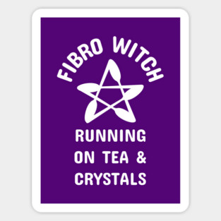 Fibro Witch Running on Tea and Crystals Cheeky Witch® Magnet