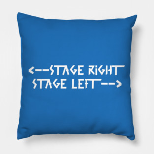 Back Print: stage right  stage left White Pillow