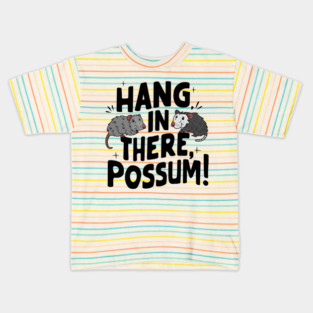 Hang in There Possum – Funny Animal Motivation Gift Graphic Kids T-Shirt