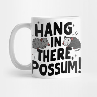 Hang in There Possum – Funny Animal Motivation Gift Graphic Mug