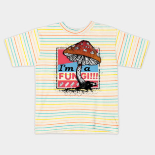 I’m a Fungi – Funny Mushroom Pun Humor Gift Graphic Kids T-Shirt