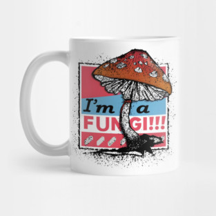 I’m a Fungi – Funny Mushroom Pun Humor Gift Graphic Mug