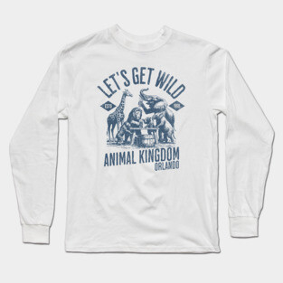 Let's Get Wild Animal Kingdom Orlando Florida Long Sleeve T-Shirt