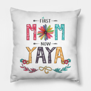 First Mom Now Yaya Wildflowers Happy Mothers Day Pillow